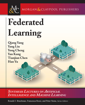 Federated Learning by Yang Liu, Yong Cheng, Qiang Yang