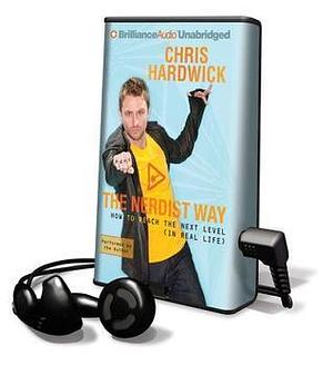 The Nerdist Way: How to Reach the Next Level (In Real Life): Library Edition by Chris Hardwick, Chris Hardwick