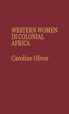 Western Women in Colonial Africa. by Sarah Oliver