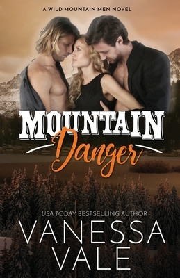 Mountain Danger: Large Print by Vanessa Vale