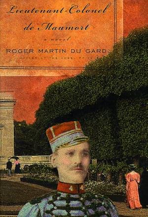 Lieutenant-colonel de Maumort by Roger Martin du Gard