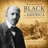 Black Reconstruction in America by W.E.B. Du Bois