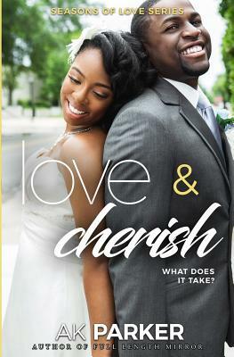 Love & Cherish: Spring season a time for new beginnings by A. K. Parker