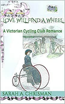 Love Will Find A Wheel by Sarah A. Chrisman