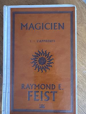 Magicien: L'Apprenti by Raymond E. Feist