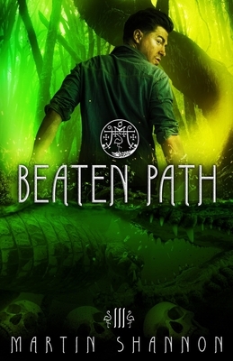 Beaten Path: A Florida Urban Fantasy Thriller by Martin Shannon