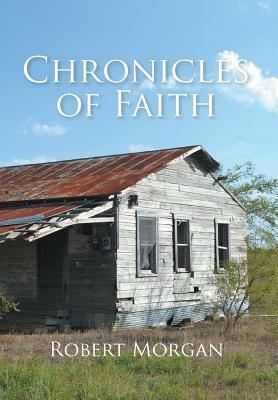 Chronicles of Faith by Robert Morgan