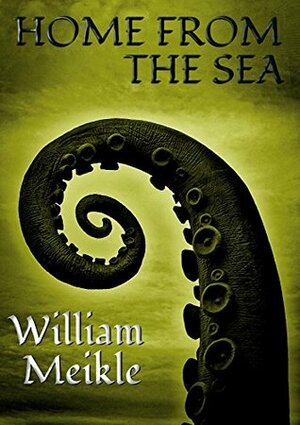 Home From The Sea by William Meikle