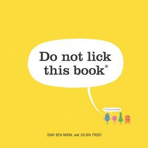 Do Not Lick This Book by Idan Ben-Barak