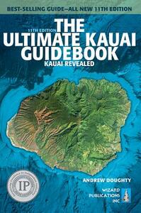 The Ultimate Kauai Guidebook: Kauai Revealed by Andrew Doughty