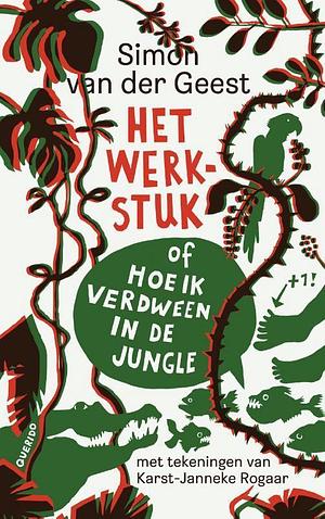Het Werkstuk – of hoe ik verdween in de jungle by Simon van der Geest
