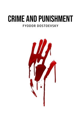 Crime and Punishment by Fyodor Dostoevsky