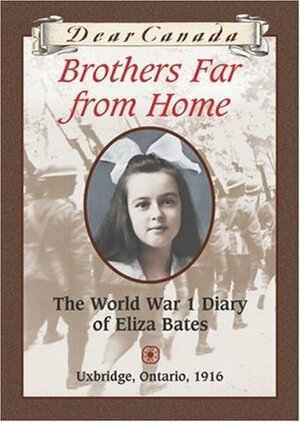 Brothers Far from Home: The World War I Diary of Eliza Bates by Jean Little