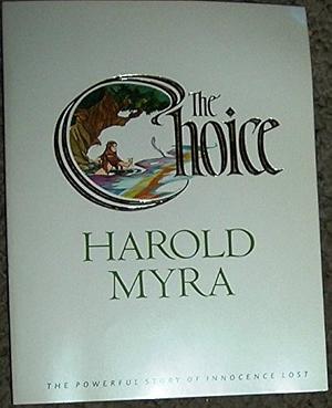 The Choice by Harold Myra