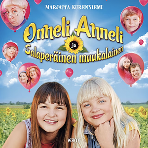 Onneli, Anneli ja salaperäinen muukalainen by Marjatta Kurenniemi