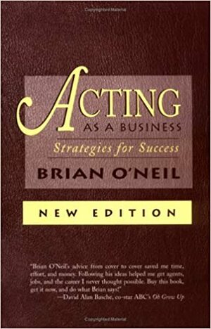 Acting As A Business: Strategies For Success by Brian O'Neil