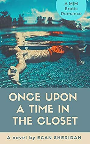 Once Upon a Time in the Closet: A M|M Erotic Romance by Egan Sheridan