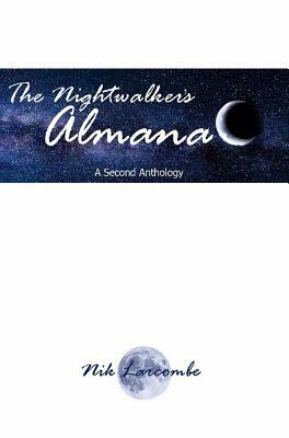 The Nightwalker's Almanac by Nik Larcombe