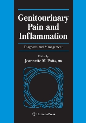 Genitourinary Pain and Inflammation:: Diagnosis and Management by 