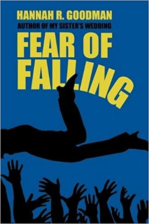 Fear of Falling by Hannah R. Goodman