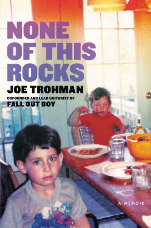 None of This Rocks: A Memoir by Joe Trohman
