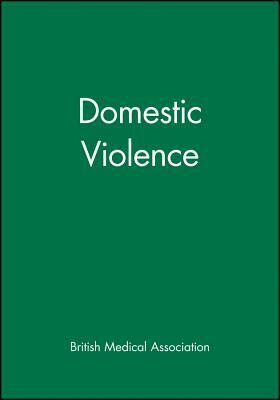 Domestic Violence by British Medical Association