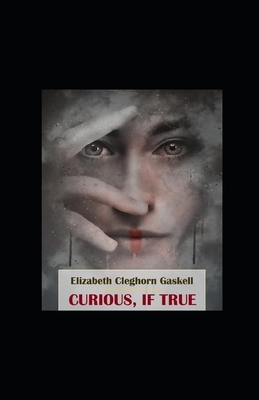 Curious, If True: Strange Tales illustrated by Elizabeth Gaskell