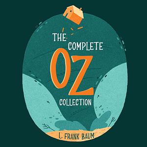 Oz: The Complete Collection by L. Frank Baum