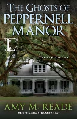 The Ghosts of Peppernell Manor by Amy Reade