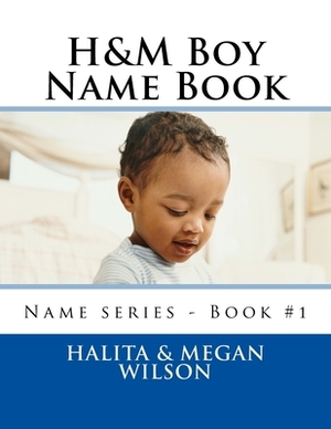 H&M Boy Name Book by Halita Wilson, Megan Wilson
