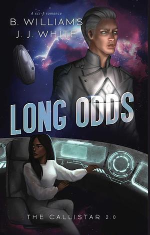 Long Odds: The Callistar by J.J. White, B. Williams