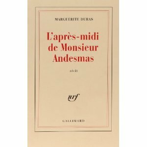 L'Après-midi de Monsieur Andesmas by Marguerite Duras