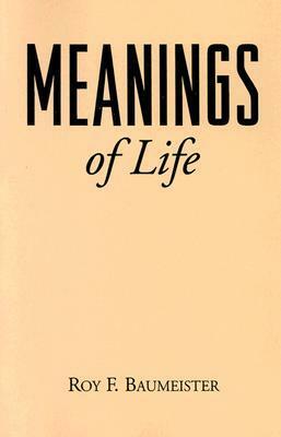Meanings of Life by Roy F. Baumeister