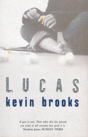 Lucas by Kevin Brooks, Kevin Brooks