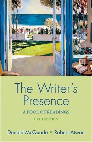 The Writer's Presence: A Pool of Readings by Eaton Hamilton, Robert Atwan, Donald McQuade