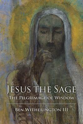 Jesus the Sage Paper Edition by Ben Witherington