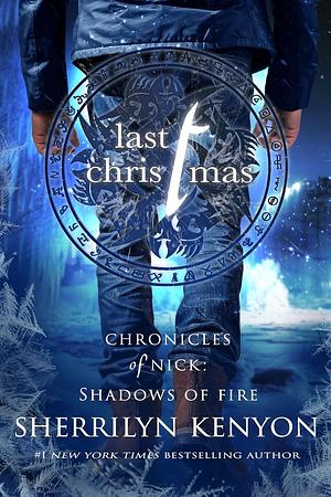 Last Christmas: A Shadow of Fire Holiday Novella by Sherrilyn Kenyon