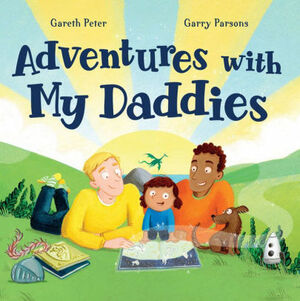 Adventures with My Daddies by Gareth Peter, Garry Parsons