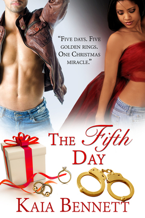 The Fifth Day by Kaia Bennett