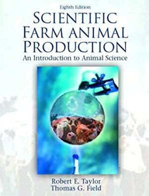 Scientific Farm Animal Production by Robert E. Taylor