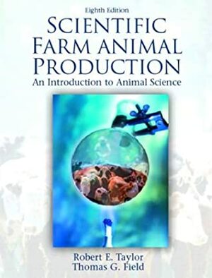 Scientific Farm Animal Production by Robert E. Taylor