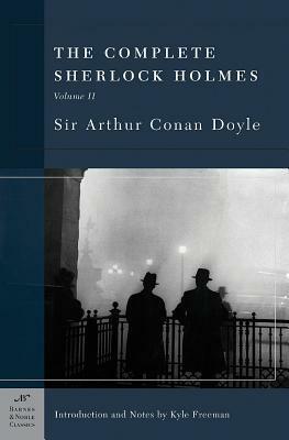 Complete Sherlock Holmes, Volume II by Kyle Freeman, Arthur Conan Doyle