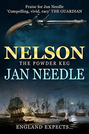 Nelson: The Powder Keg by Jan Needle