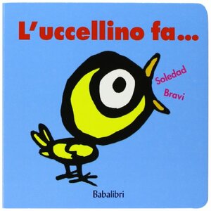 L'uccellino fa... by Soledad Bravi