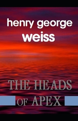 The Heads of Apex Illustrated by George Henry Weiss