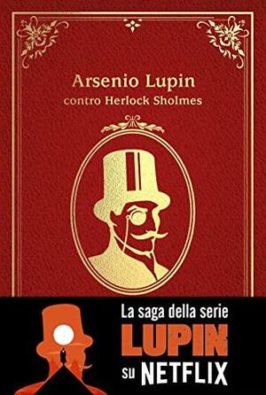 Arsenio Lupin contro Herlock Sholmes by Maurice Leblanc