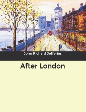 After London by John Richard Jefferies