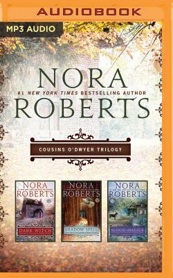 Nora Roberts: Cousins O'Dwyer Trilogy: Dark Witch, Shadow Spell, Blood Magick by Nora Roberts