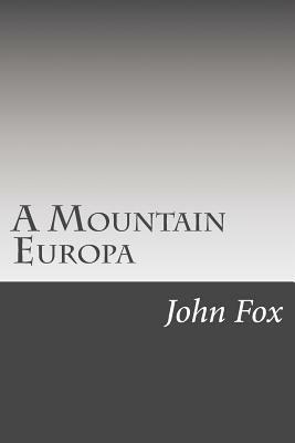 A Mountain Europa by John Fox