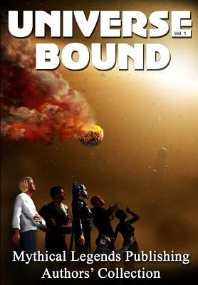 Universe Bound Volume One by Patricia I. Williams, Kenneth A. Strickland